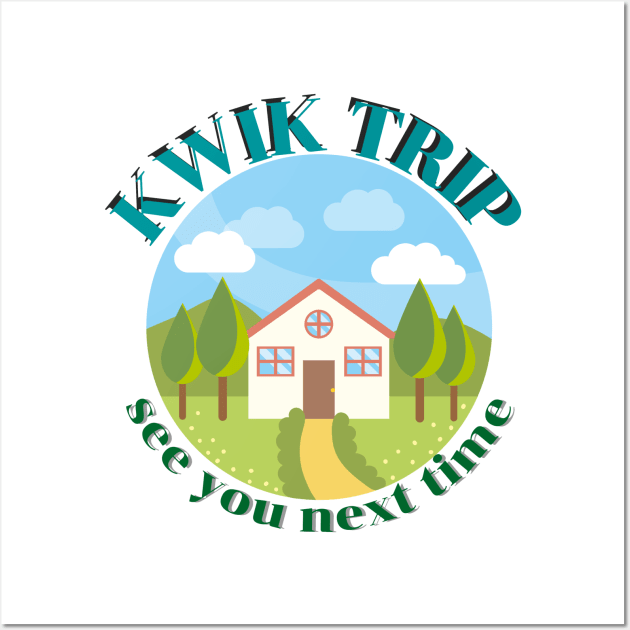 kwik trip see you next time Wall Art by Salizza